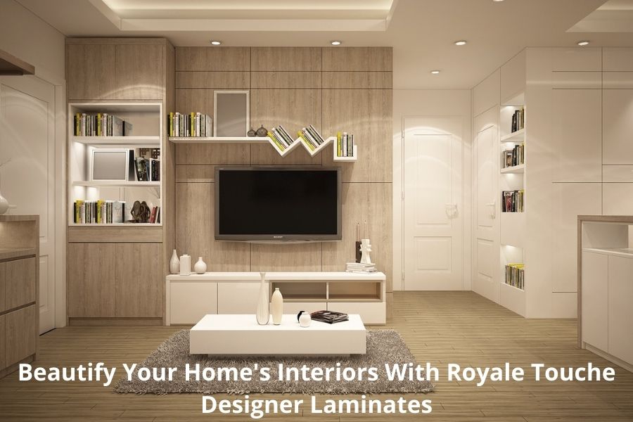 Beautify Your Home’s Interiors With Royale Touche Designer Laminates